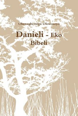 Kniha Danieli - Eko Bibeli Oluwagbemiga Olowosoyo