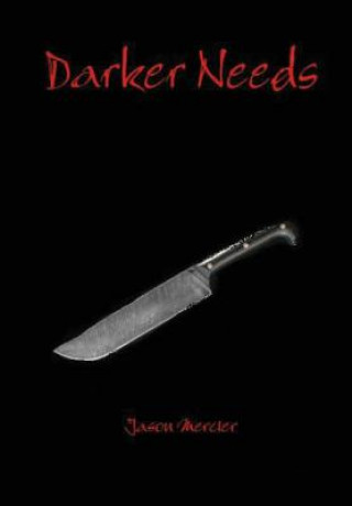 Kniha Darker Needs Jason Mercier