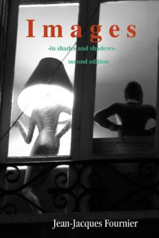 Libro Images - in shades and shadows - Jean-Jacques Fournier