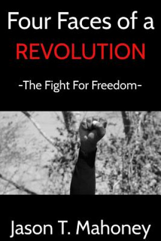 Kniha Four Faces of a Revolution Jason T. Mahoney