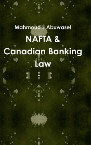 Carte NAFTA & Canadian Banking Law Mahmoud J Abuwasel