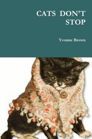 Könyv Cats Don't Stop Yvonne Brown