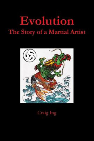 Buch Evolution: The Story of a Martial Artist Craig Ing