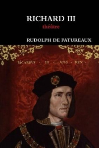 Kniha Richard III RUDOLPH DE PATUREAUX