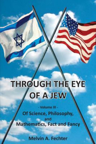 Kniha Through the Eye of a Jew - Volume III Melvin Fechter