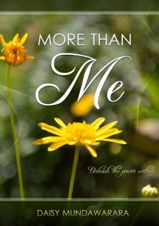 Kniha MORE THAN ME - Unleash the Power Within Daisy Mundawarara