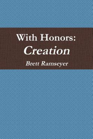 Kniha With Honors: Creation Brett Ramseyer