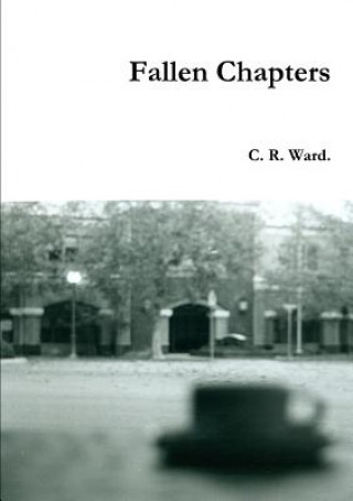 Kniha Fallen Chapters C.R. Ward