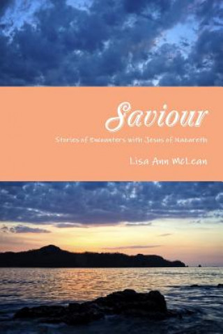 Książka Saviour - Stories of Encounters with Jesus of Nazareth Lisa Ann McLean