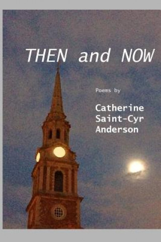 Knjiga Then and Now Catherine Saint-Cyr Anderson
