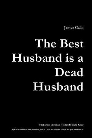 Книга Best Husband is a Dead Husband James Gallo