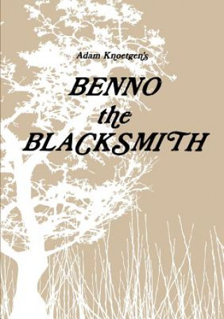 Kniha Benno the Blacksmith Adam Knoetgen