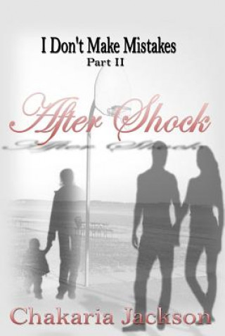 Kniha I Don't Make Mistakes Part II: After Shock Chakaria Jackson