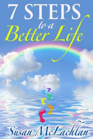 Книга 7 Steps to a Better Life Susan McLachlan