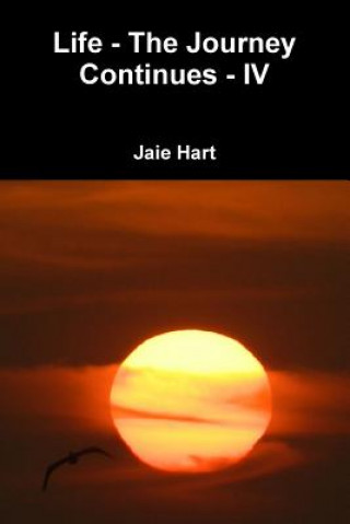 Knjiga Life - The Journey Continues - IV Jaie Hart