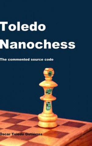 Kniha Toledo Nanochess: The commented source code Oscar Toledo Gutierrez