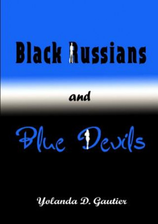 Könyv Black Russians and Blue Devils Yolanda Gautier