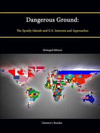 Livre Dangerous Ground: The Spratly Islands and U.S. Interests and Approaches (Enlarged Edition) U.S. Army War College