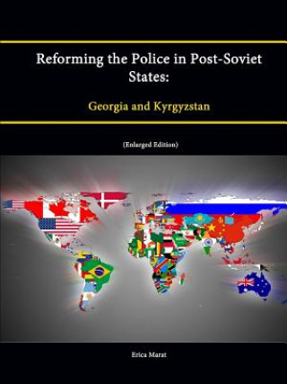 Libro Reforming the Police in Post-Soviet States: Georgia and Kyrgyzstan (Enlarged Edition) Erica Marat