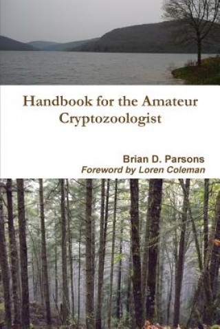 Kniha Handbook for the Amateur Cryptozoologist Brian D. Parsons