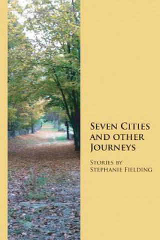Carte Seven Cities and other Journeys Stephanie Fielding