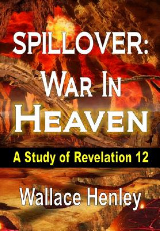 Книга Spillover War in Heaven Wallace Henley