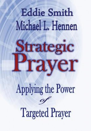 Kniha Strategic Prayer Michael L Hennen