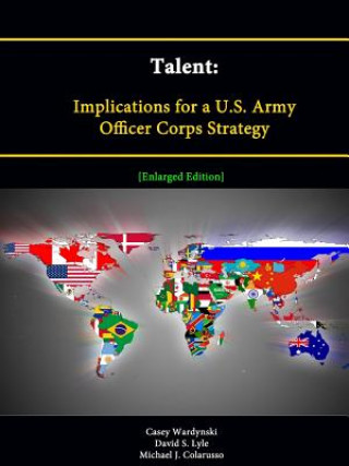 Книга Talent: Implications for a U.S. Army Officer Corps Strategy [Enlarged Edition] Strategic Studies Institute