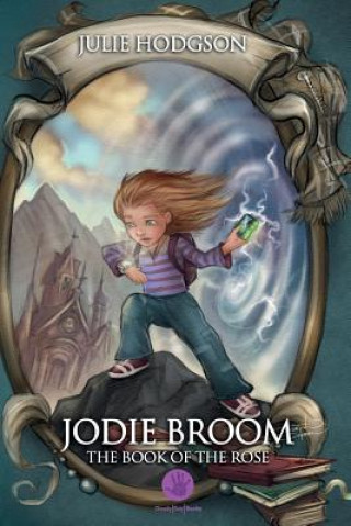 Kniha Jodie Broom .the Book of the Rose Julie Hodgson