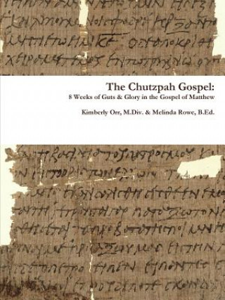 Książka Chutzpah Gospel: 8 Weeks of Guts & Glory in the Gospel of Matthew Melinda Rowe