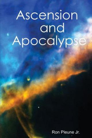 Knjiga Ascension and Apocalypse Ron Pleune Jr.