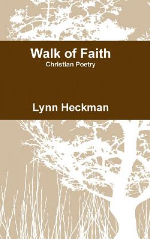 Könyv Walk of Faith Lynn Heckman