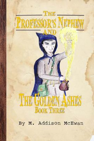 Livre Professor's Nephew and the Golden Ashes M. Addison McEwan