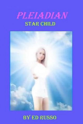 Kniha Pleiadian Star Child Ed Russo