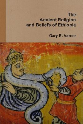 Libro Ancient Religions and Beliefs of Ethiopia Gary R. Varner