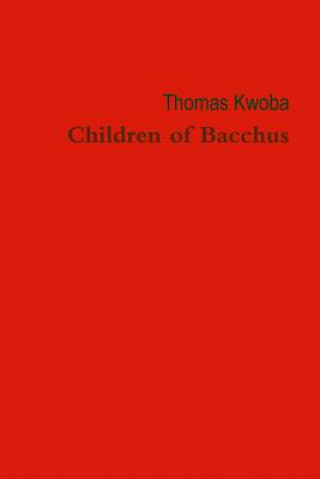 Książka Children of Bacchus Thomas Kwoba