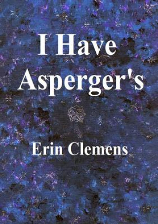 Kniha I Have Asperger's Erin Clemens