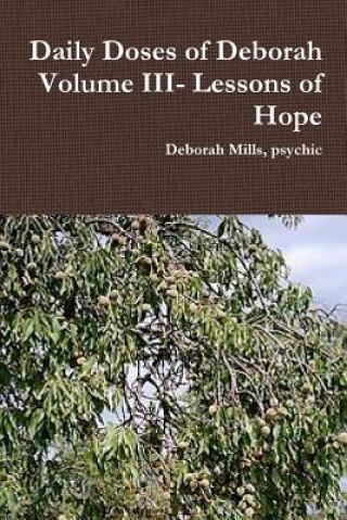 Kniha Daily Doses of Deborah Volume III- Lessons of Hope Mills