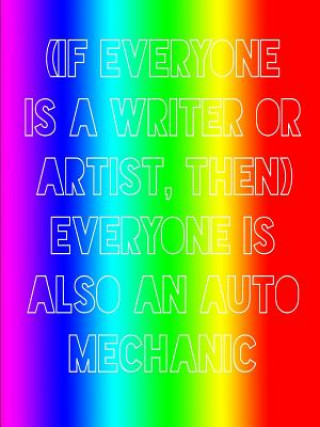 Buch (If Everyone is a Writer or Artist, Then) Everyone is Also an Auto Mechanic Marijke De Roover