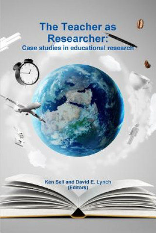 Buch Teacher as Researcher: Case Studies in Educational Research David E Lynch