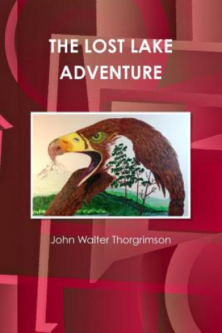 Könyv Lost Lake Adventure John Walter Thorgrimson
