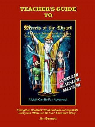 Kniha Teacher's Guide to Secrets of the Wizard Jim Bennett