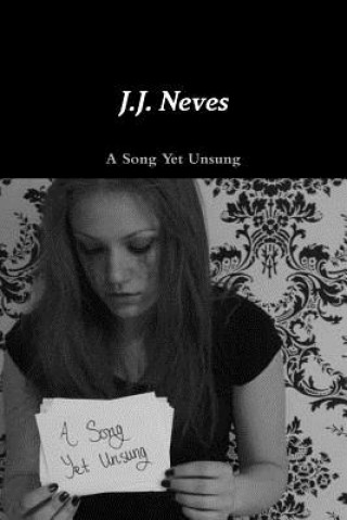 Kniha Song Yet Unsung J.J. Neves