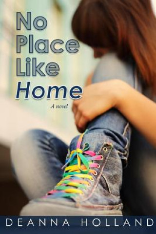 Kniha No Place Like Home Deanna Holland