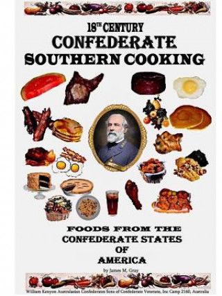 Kniha 18th Century Confederate Southern Cooking James M. Gray