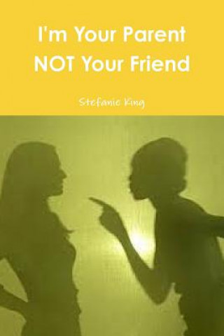 Carte I'm Your Parent Not Your Friend Stefanie King