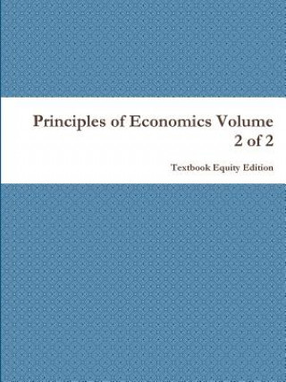 Könyv Principles of Economics Volume 2 of 2 Textbook Equity Edition