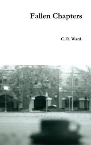 Kniha Fallen Chapters C.R. Ward