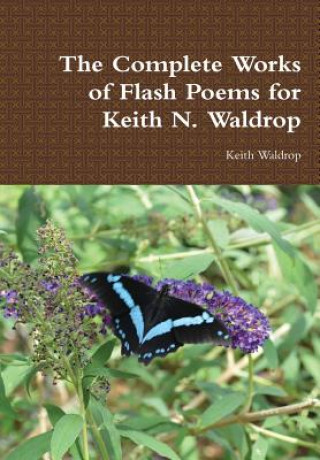 Βιβλίο Complete Works of Flash Poems for Keith N. Waldrop Keith Waldrop