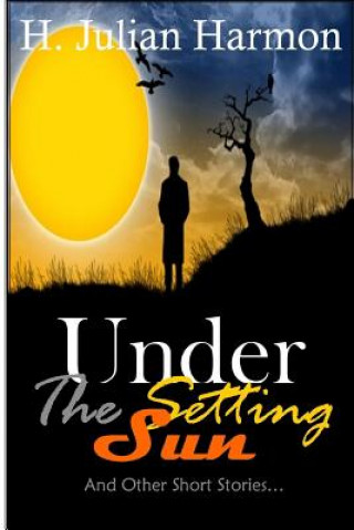 Knjiga Under the Setting Sun H. Julian Harmon